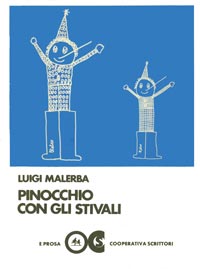 Figure 2. Luigi Malerba, Pinocchio con gli stivali, cover design by Desideria Guicciardini, Roma: Cooperativa Scrittori, 1977
